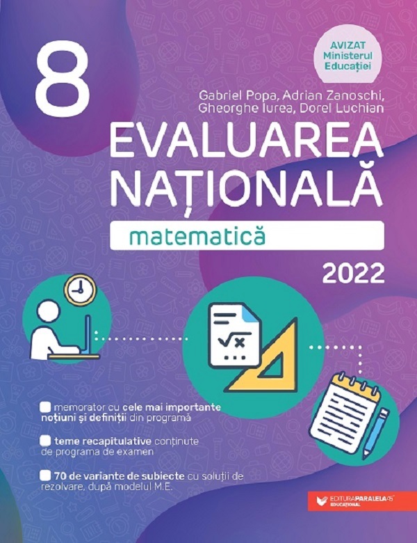 Matematica. Evaluarea Nationala 2022 - Clasa 8 - Gabriel Popa, Adrian Zanoschi, Gheorghe Iurea, Dorel Luchian