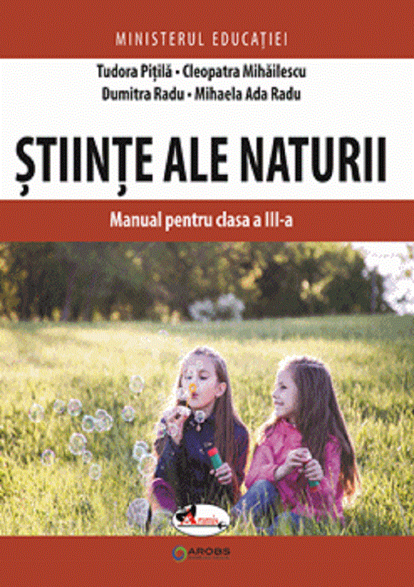 Stiinte ale naturii - Clasa 3 - Manual - Tudora Pitila, Cleopatra Mihailescu, Dumitra Radu, Mihaela-Ada Radu