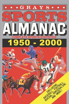Grays Sports Almanac: Complete Sports Statistics 1950-2000 - Jay Wheeler