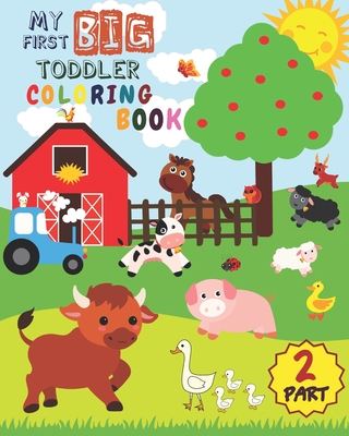 My First Big Toddler Coloring Book - PART 2: Toddler Coloring Book For Kids Ages 1-3 50 Drawings of Cute Animals For Boys and Girls From 1 to 3 Years - Childhood Memories Studio