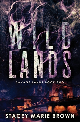 Wild Lands - Stacey Marie Brown