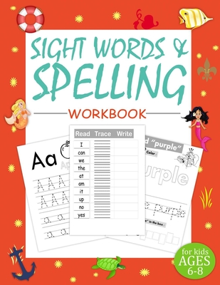 Sight Words and Spelling Workbook for Kids Ages 6-8: Learn to Write and Spell Essential Words: Phonics, Word search puzzles and 100 words need to read - Smart Kid Press