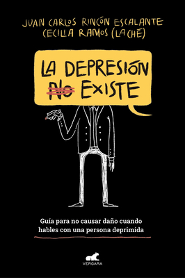 La Depresi&#65533;n (No) Existe / Depression Does (Not) Exist - Juan Carlos Rincon Escalante