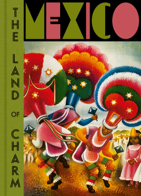 Mexico: The Land of Charm - Mercurio Lopez Casillas