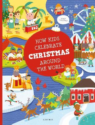 How Kids Celebrate Christmas Around the World - Pavla Hanackova