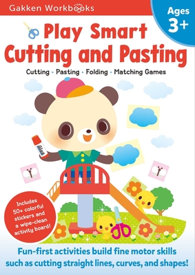 Play Smart Cutting and Pasting Age 3+: Preschool Activity Workbook with Stickers for Toddlers Ages 3, 4, 5: Build Strong Fine Motor Skills: Basic Scis - Gakken Early Childhood Experts