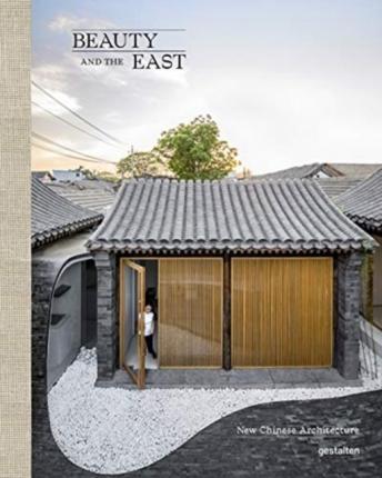 Beauty and the East: New Chinese Architecture - Gestalten