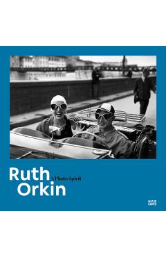 Ruth Orkin: A Photo Spirit - Ruth Orkin