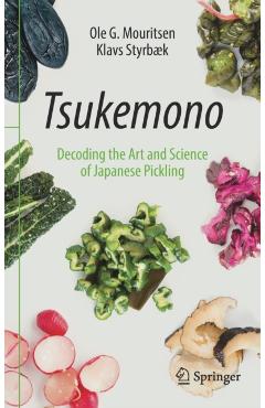 Tsukemono: Decoding the Art and Science of Japanese Pickling - Ole G. Mouritsen