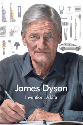 Invention: A Life - James Dyson