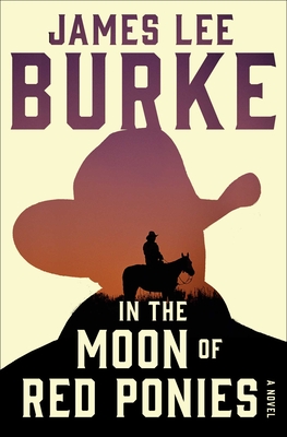 In the Moon of Red Ponies - James Lee Burke
