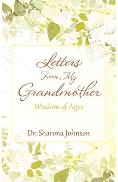 Coperta cărții 'Letters From My Grandmother: Wisdom of Ages - Sharona Johnson'