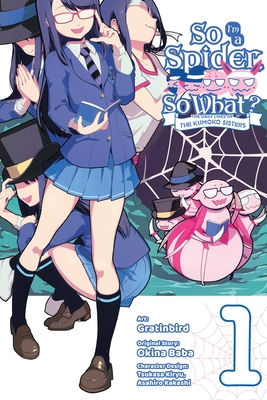 So I'm a Spider, So What? the Daily Lives of the Kumoko Sisters, Vol. 1 - Okina Baba