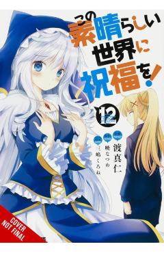 Konosuba: God's Blessing on This Wonderful World!, Vol. 12 (Manga) - Natsume Akatsuki