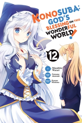 Konosuba: God's Blessing on This Wonderful World!, Vol. 12 (Manga) - Natsume Akatsuki