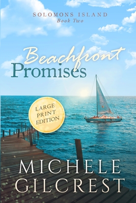 Beachfront Promises Large Print (Solomons Island Book Two) - Michele Gilcrest