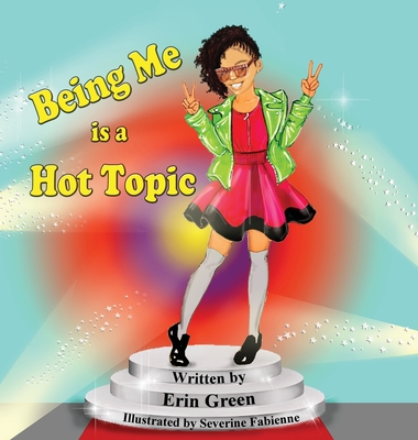Being Me is a Hot Topic - Erin Green