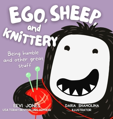 Ego, Sheep, and Knittery: Being Humble and Other Great Stuff - Eevi Jones