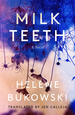 Milk Teeth - Helene Bukowski