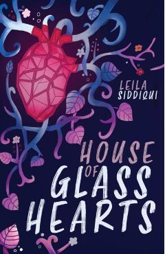 House of Glass Hearts - Leila Siddiqui