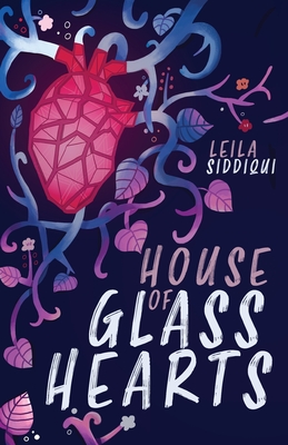 House of Glass Hearts - Leila Siddiqui