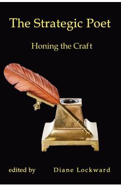 The Strategic Poet: Honing the Craft - Diane Lockward