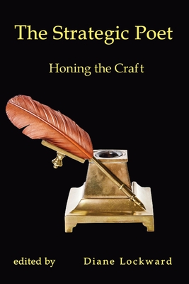 The Strategic Poet: Honing the Craft - Diane Lockward