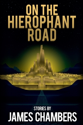 On the Hierophant Road - James Chambers