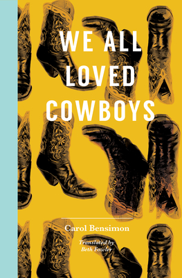 We All Loved Cowboys - Carol Bensimon