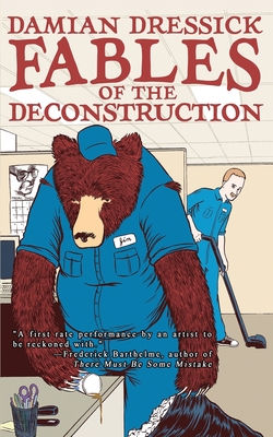 Fables of the Deconstruction - Damian Dressick