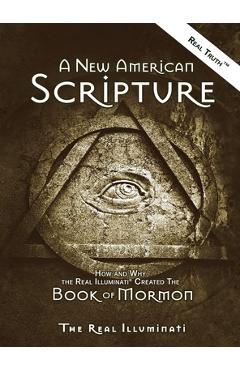 Coperta cărții 'A New American Scripture: How and Why the Real Illuminati(R) Created the Book of Mormon - Real Illuminati'