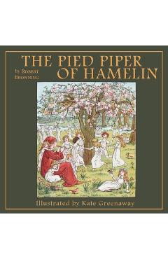 Coperta cărții 'The Pied Piper of Hamelin - Robert Browning'