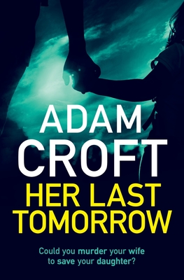 Her Last Tomorrow - Adam Croft