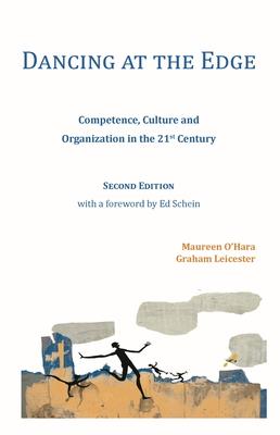 Dancing at the Edge: Competence, Culture and Organization in the 21st Century - Graham Leicester