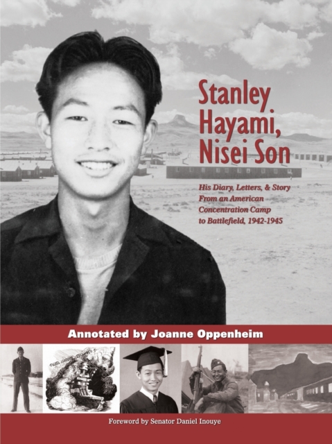 Stanley Hayami, Nisei Son: His Diary, Letters, and Story from an American Concentration Camp to Battlefield, 1942-1945 - Stanley Hayami
