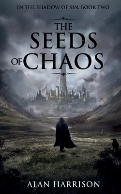 The Seeds of Chaos: In the Shadow of Sin: Book Two - Alan Harrison