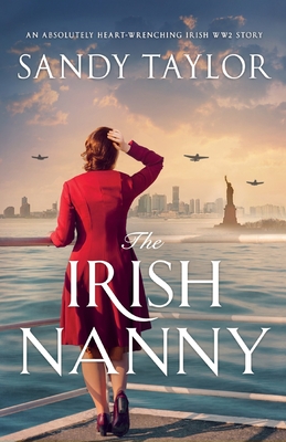 The Irish Nanny: An absolutely heart-wrenching Irish WW2 story - Sandy Taylor