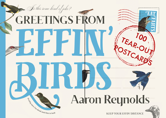 Greetings from Effin Birds - Aaron Reynolds