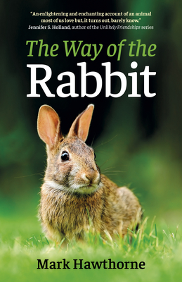 The Way of the Rabbit - Mark Hawthorne