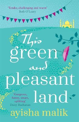 This Green and Pleasant Land - Ayisha Malik