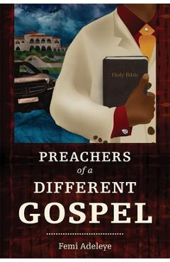 Poza produsului Preachers of a Different Gospel: A Pilgrim's Reflections on Contemporary Trends in Christianity - Femi B. Adeleye