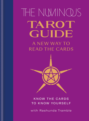 The Numinous Tarot Guide: A New Way to Read the Cards - The Numinous