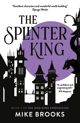 The Splinter King, 2: The God-King Chronicles Book 2 - Mike Brooks