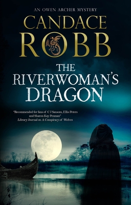 The Riverwoman's Dragon - Candace Robb