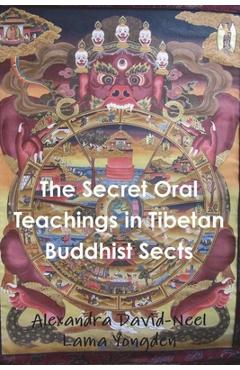 Poza produsului The Secret Oral Teachings in Tibetan Buddhist Sects - Alexandra David-neel