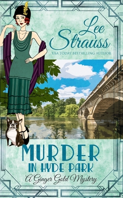 Murder in Hyde Park: a cozy historical 1920s mystery - Lee Strauss
