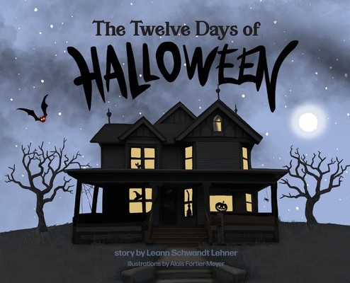 The Twelve Days of Halloween - Leann Schwandt Lehner