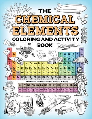 The Chemical Elements Coloring and Activity Book - Ellen Johnston Mchenry