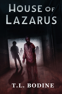 House of Lazarus - T. L. Bodine