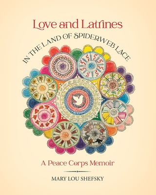 Coperta cărții 'Love and Latrines in the Land of Spiderweb Lace - Mary Lou Shefsky'